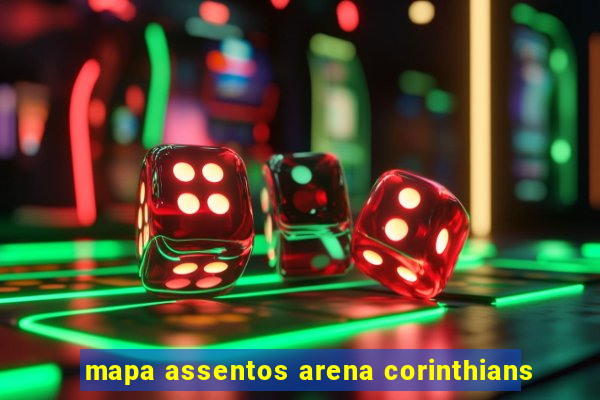 mapa assentos arena corinthians